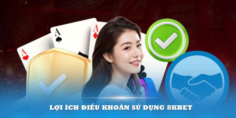 Điều khoản sử dụng 8KBET đảm bảo tính ổn định